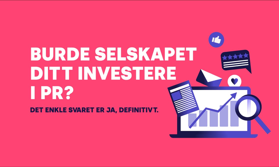 7 tips som øker effekten av PR-arbeidet ditt